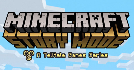 Minecraft; Story Mode by Telltale Games