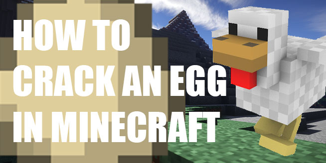 How To Crack An Egg In Minecraft A Guide Gearcraft