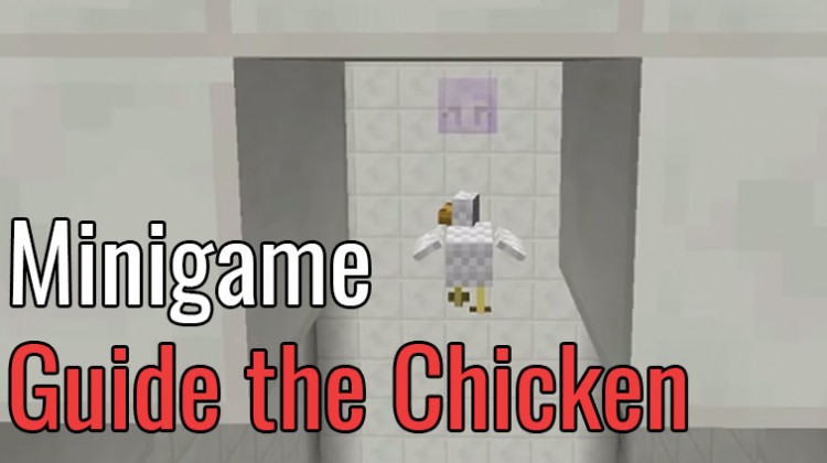 Minigame map - guide the chicken.